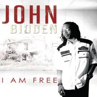 I Am Free - EP by John Bidden