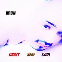 Crazy Sexy Cool by DREW