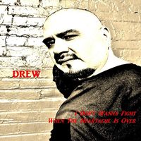I Don't Wanna Fight / When The Heartache Is Over (Single) by DREW