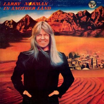 larry_norman_in_another_land
