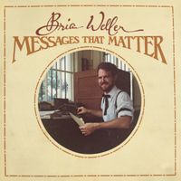 Messages That Matter by Brian Weller
