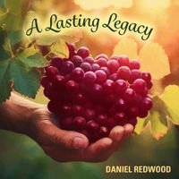 A Lasting Legacy by Daniel Redwood