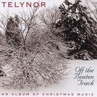 Off the Beaten Track: An Album of Christmas Music by Telynor