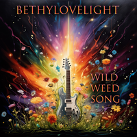 Wild Weed Song  by BethyLoveLight