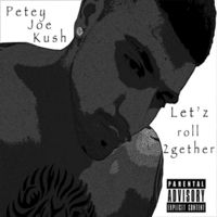 Let'z Roll 2gether by Petey Joe Kush