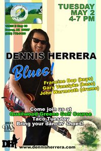 DENNIS HERRERA BLUES - GREENS GOLF CLUB