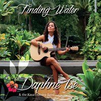 Finding Water by Daphne Tse & The Kaua'i Ohana Band