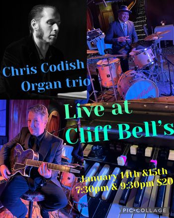 Promo for Chris Codish B3 trio at Cliff Bells
