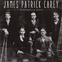 Scoundrels & Saints by James Patrick Carey