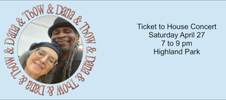 Ticket to House Concert, April 27, 7 to 9 pm