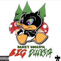 Big Ducksta by Danky Ducksta