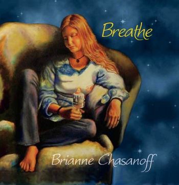 "Breathe" : Album Cover 2013 Painting: Phyllis Chasanoff, Photo: Marcia Kendall, Graphic Design: Elizabeth Moser
