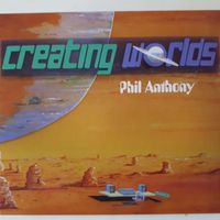 Creating Worlds by Phil Anthony