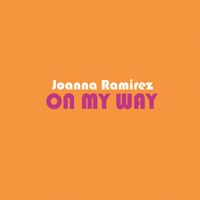 On My Way by Joanna Ramirez