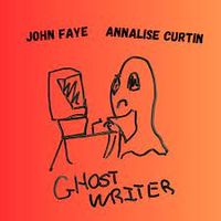 Ghost Writer by John Faye & Annalise Curtin