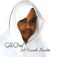 Grow by Jeff Russell Jswole