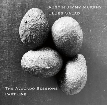 Blues Salad: The Avocado Sessions Part One 2023
