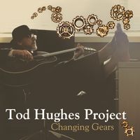 Changing Gears by Tod Hughes Project