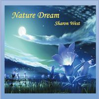 Nature Dream by Sharon West