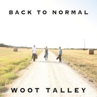 Back to Normal by Woot Talley