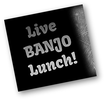 Our LIVE Banjo Lunch STREAMING LIVE!
