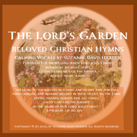 The Lord's Garden~Beloved Christian Hymns by Suzanne Davis Harden