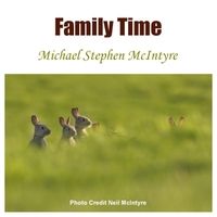 Family Time by Michael Stephen McIntyre