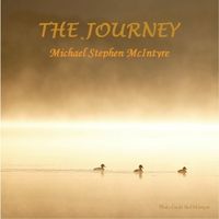 The Journey by Michael Stephen McIntyre