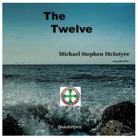 The Twelve by               Michael Stephen McIntyre