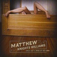 She's Got A Mind Of Her Own by Matthew Knights