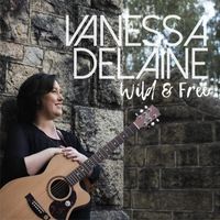 Wild & Free by Vanessa Delaine