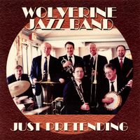 Just Pretending by Wolverine Jazz Band