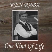One Kind Of Life by Ken Raba