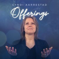 Offerings - EP by Cyndi Aarrestad