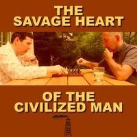The Savage Heart of the Civilized Man-EP by Extracto