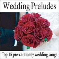 Wedding Preludes by Wedding Music Artists