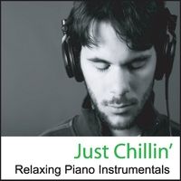 Just Chillin': Relaxing Piano Instrumentals by Robbins Island Music Artists