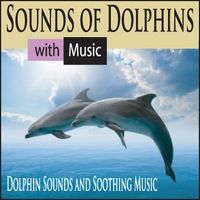Sounds of Dolphins With Music by Robbins Island Music Group