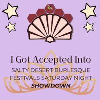 2nd Annual Salty Desert Burlesque Festival - Showdown