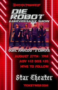 DIE ROBOT anniversary show with Dual Analog and 2 Libras
