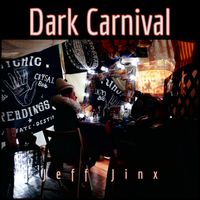 Dark Carnival by Jeff Jinx 