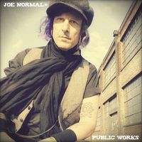PUBLIC WORKS (DOWNLOAD) by JOE NORMAL