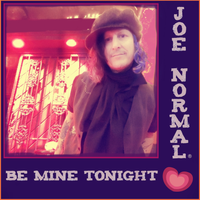 Be Mine Tonight by Joe Normal