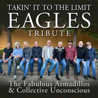 Takin' It To The Limit: An Eagles Tribute (with Collective Unconscious and the Fabulous Armadillos)