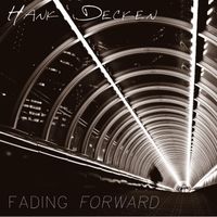 Fading Forward by Hank Decken