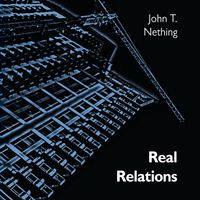 Real Relations by John T. Nething