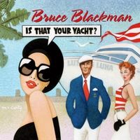Is That Your Yacht? by Bruce Blackman