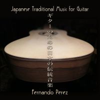 Japanese Traditional Music for Guitar by Fernando Perez