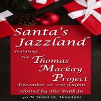 Santa's Jazzland featuring The Thomas Mackay Project