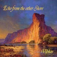 Echo from the other Shore - Instrumental, Native American Flute Songs - 65 minutes by Vibhas Kendzia
